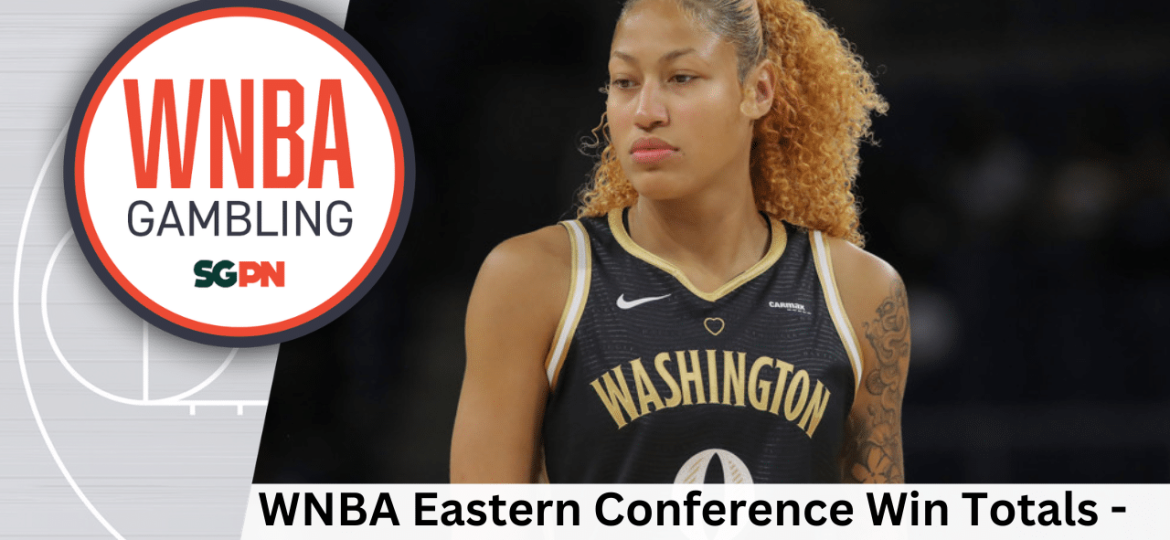 WNBA Eastern Conference Win Totals Preview – 4/29/26 | WNBA Gambling Podcast (Ep. 224)