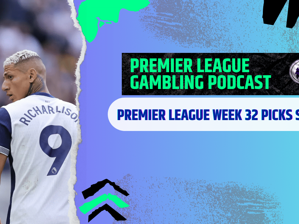 Premier League Matchday 32 Picks | Premier League Gambling Podcast (Ep. 364)
