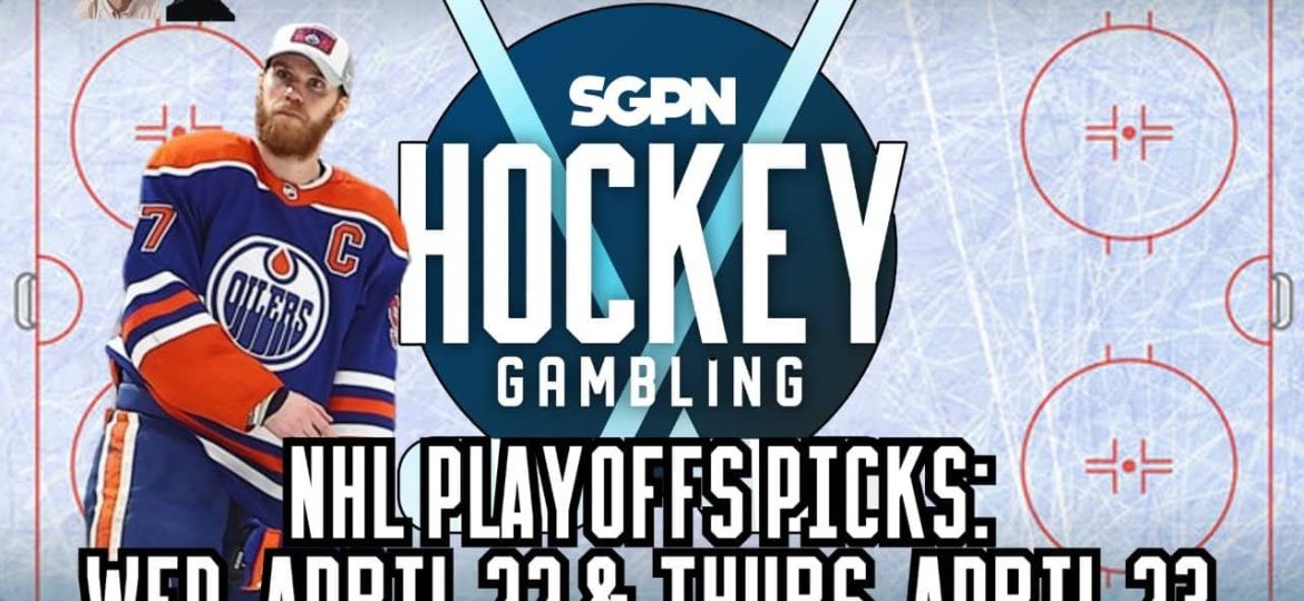 NHL Playoffs Picks: Wednesday, April 22 & Thursday, April 23 | Hockey Gambling Podcast (Ep. 607)