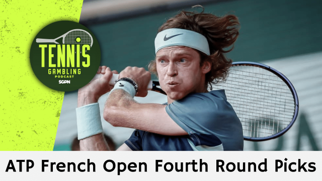 ATP French Open Fourth Round Picks – 5/30/26 | Tennis Gambling Podcast (Ep. 648)