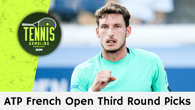 ATP French Open Third Round Picks – 5/26/26 | Tennis Gambling Podcast (Ep. 647)
