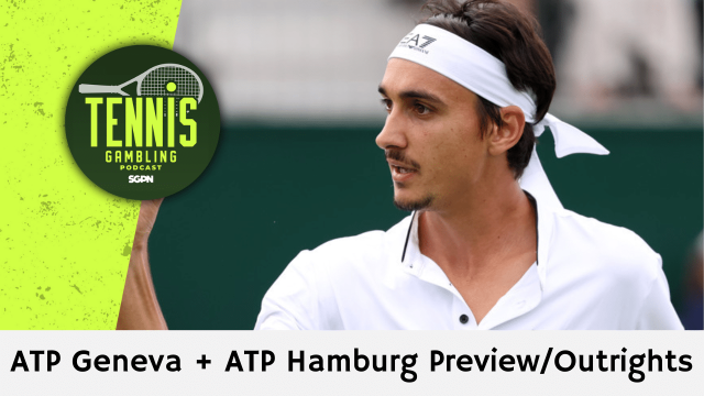 ATP Geneva + ATP Hamburg Preview/Outrights – 5/17/26 | Tennis Gambling Podcast (Ep. 640)