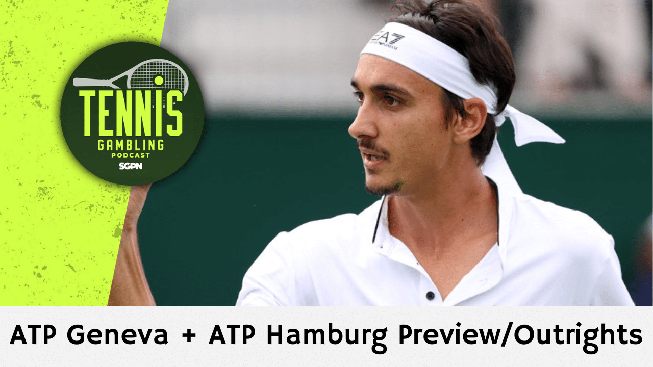 ATP Geneva + ATP Hamburg Preview/Outrights – 5/17/26 | Tennis Gambling Podcast (Ep. 640)