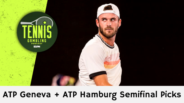 ATP Geneva + ATP Hamburg Semifinal Picks – 5/21/26 | Tennis Gambling Podcast (Ep. 642)