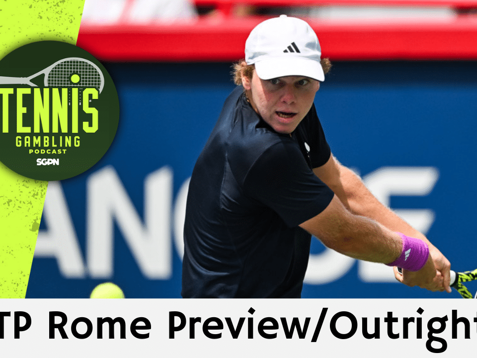 ATP Rome Preview/Outrights – 5/5/26 | Tennis Gambling Podcast (Ep. 636)