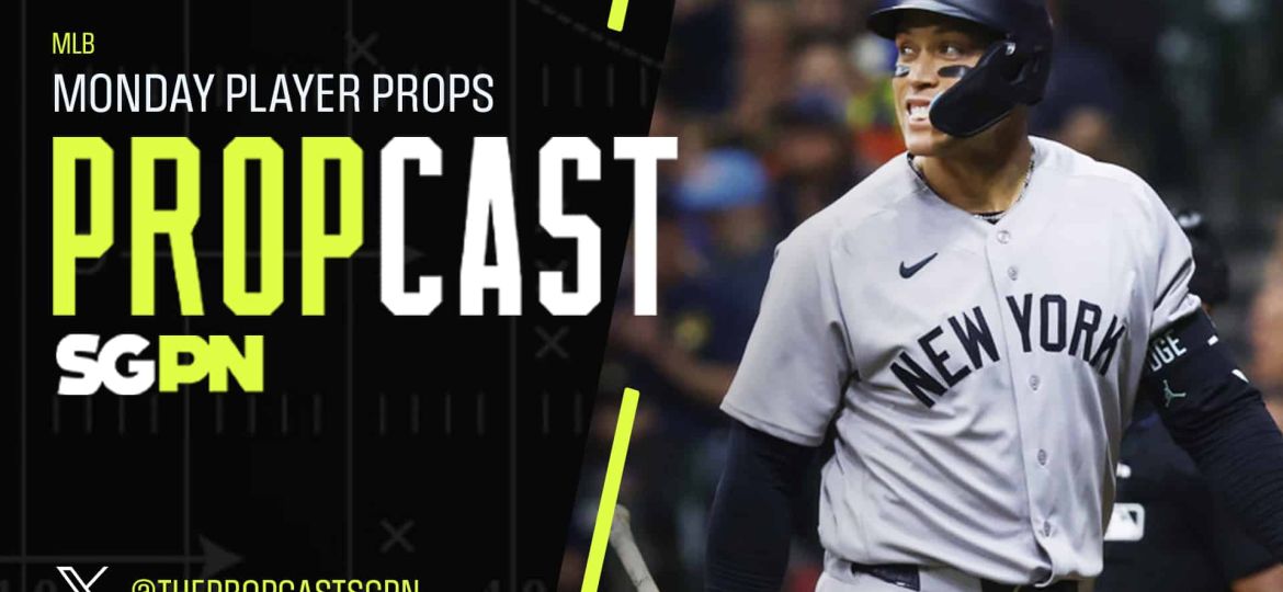MLB Monday Player Props 5/11/26 – Bets, Player Props and Predictions | The Propcast (Ep. 463)