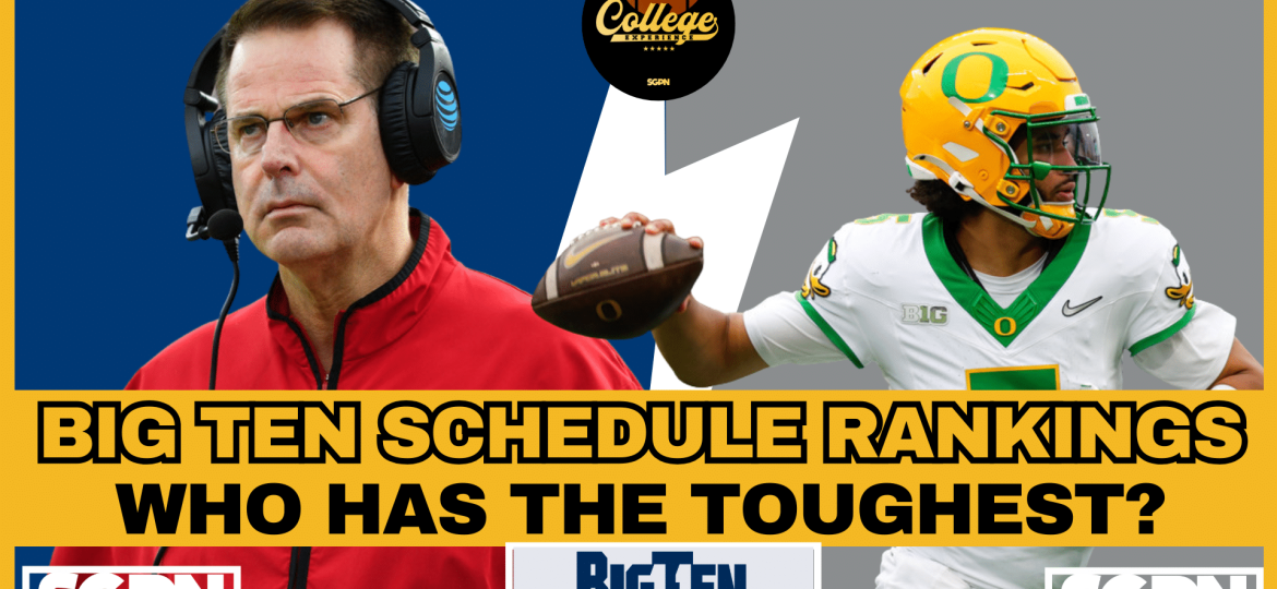 Big Ten Schedule Rankings, Who's Got The Toughest? | The College Football Experience (Ep. 3012)
