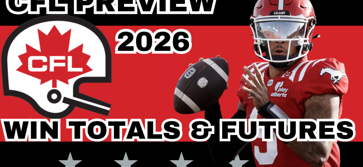 CFL FUTURES AND WIN TOTALS | CFL Gambling Podcast (Ep.