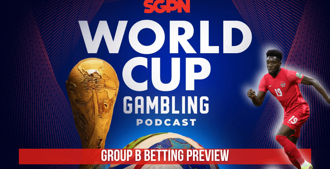 World Cup 2026 Group B - Analysis and Picks - (Ep. 380)