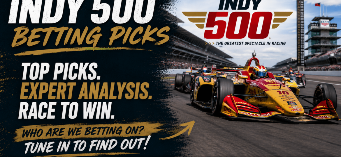 Indianapolis 500 Betting Picks 2026 I NASCAR Gambling Podcast (Ep. 799)