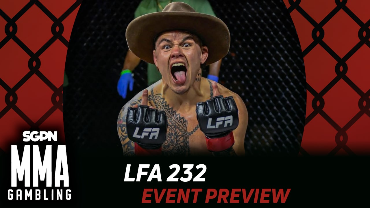 LFA 232 Betting Guide (Get Cracked to Crack) | MMA Gambling Podcast (Ep.1082)