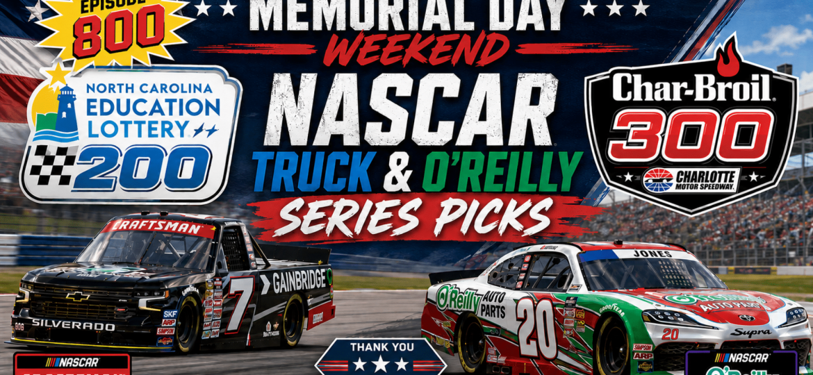 NASCAR Charlotte Spring 2026 Trucks & O'Reilly Series Betting Picks I NASCAR Gambling Podcast (Ep. 800)