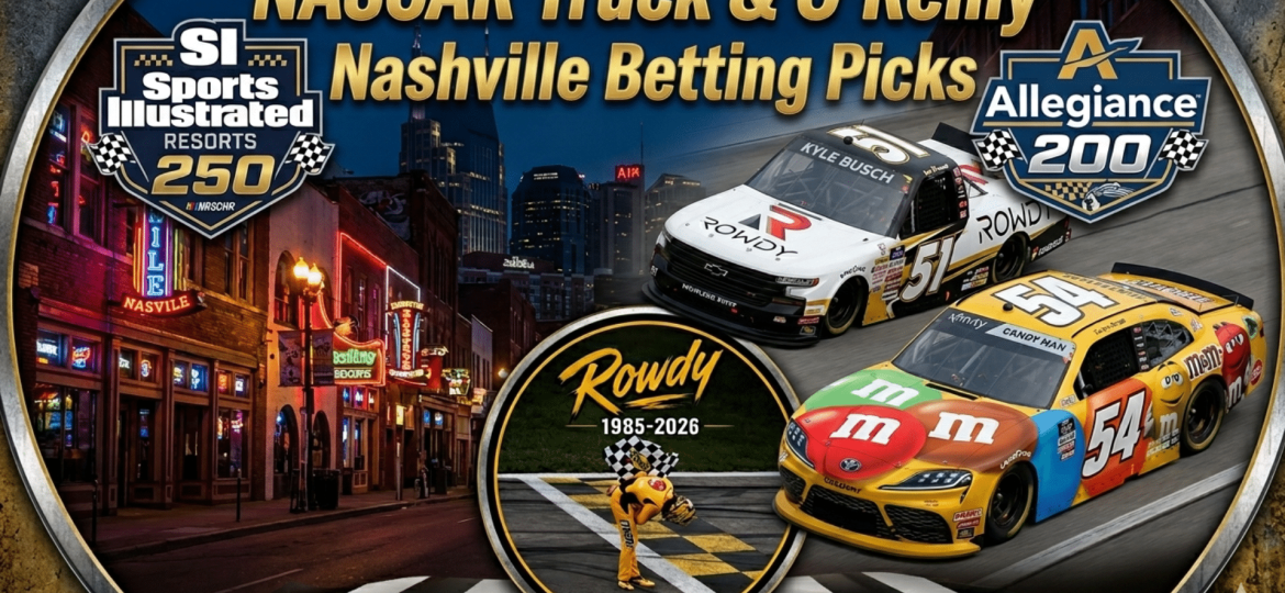 NASCAR Nashville Trucks & O'Reilly Series Betting Picks 2026 I NASCAR Gambling Podcast (Ep. 804)