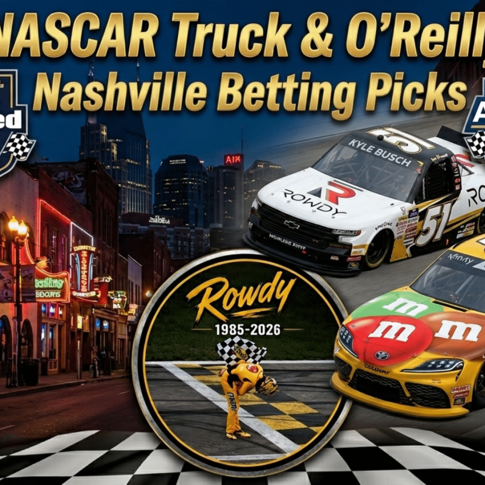 NASCAR Nashville Trucks & O'Reilly Series Betting Picks 2026 I NASCAR Gambling Podcast (Ep. 804)