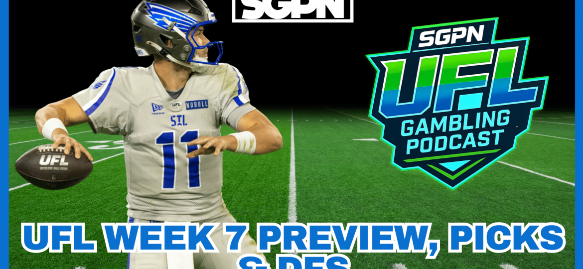 UFL Week 7 Preview, Picks, and DFS | UFL Gambling Podcast (Ep. 63)