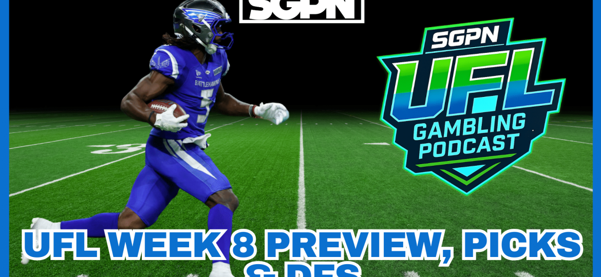 UFL Week 8 Preview, Picks, and DFS | UFL Gambling Podcast (Ep. 65)