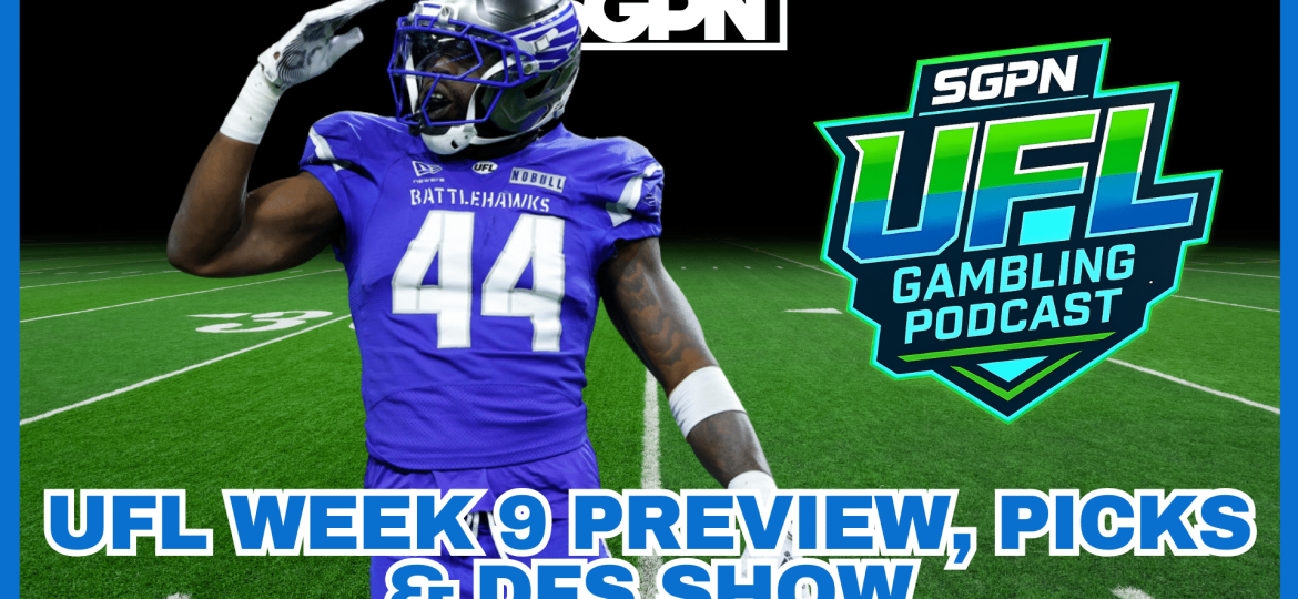 UFL Week 9 Preview, Picks, and DFS | UFL Gambling Podcast (Ep. 67)