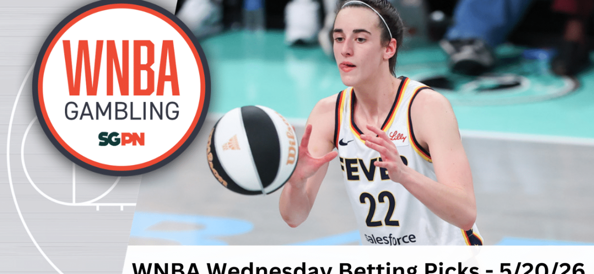WNBA Wednesday Betting Picks – 5/20/26 | WNBA Gambling Podcast (Ep. 232)