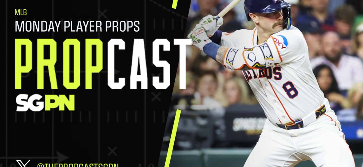 MLB Monday Player Props 5/25/26 – Bets, Player Props and Predictions | The Propcast (Ep. 473)