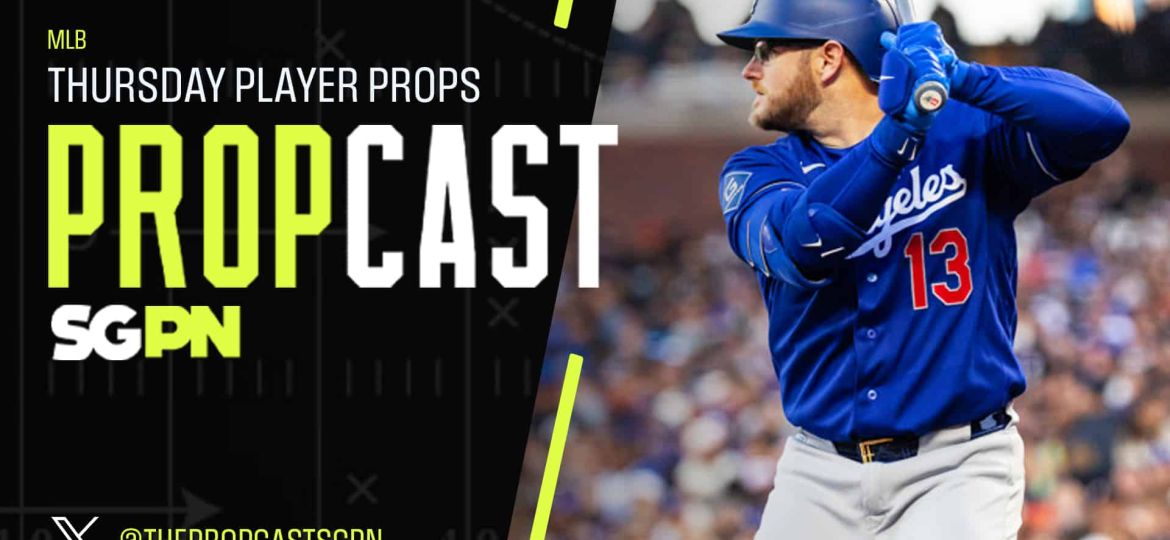 MLB Thursday Player Props 5/14/26 – Bets, Player Props and Predictions | The Propcast (Ep. 466)
