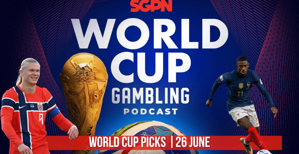 World Cup Picks June 26 | World Cup Gambling Podcast (Ep. 407)