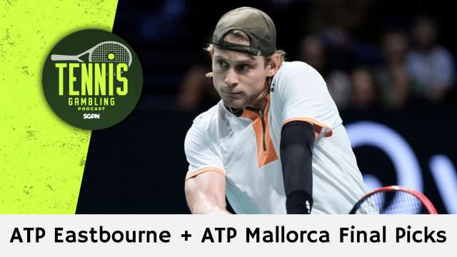 ATP Eastbourne + ATP Mallorca Final Picks – 6/26/26 | Tennis Gambling Podcast (Ep. 665)