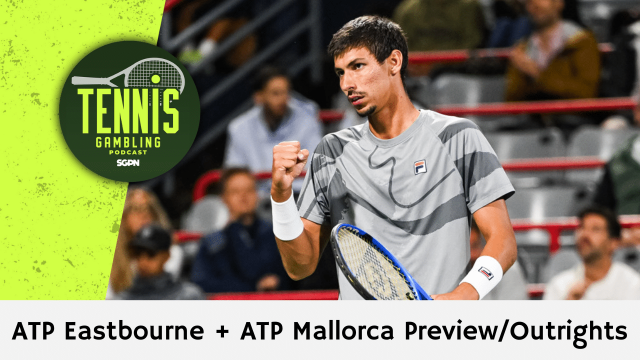 ATP Eastbourne + ATP Mallorca Preview/Outrights – 6/21/26 | Tennis Gambling Podcast (Ep. 662)