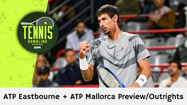ATP Eastbourne + ATP Mallorca Preview/Outrights – 6/21/26 | Tennis Gambling Podcast (Ep. 662)