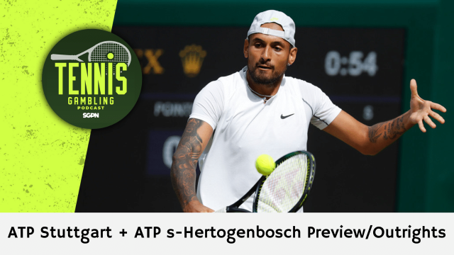 ATP Stuttgart + ATP 's-Hertogenbosch Preview/Outrights – 6/7/26 | Tennis Gambling Podcast (Ep. 654)