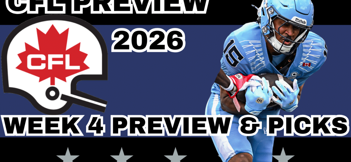 CFL Week 4 Preview, Picks, and DFS | CFL Gambling Podcast (Ep. 117)