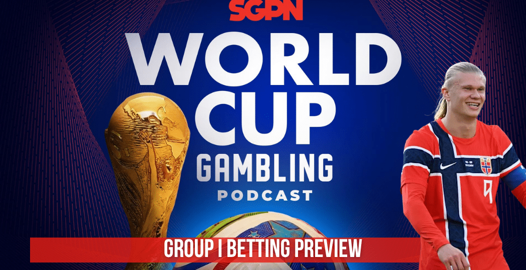 World Cup 2026 Group I Analysis and Picks | World Cup Gambling Podcast (Ep. 386)