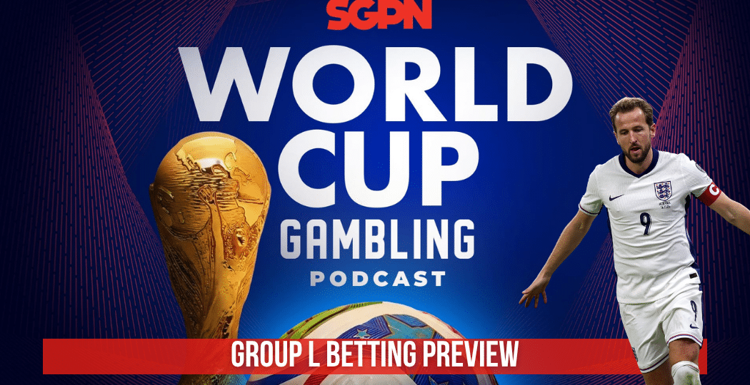 World Cup 2026 Group L Analysis and Picks | World Cup Gambling Podcast (Ep. 390)