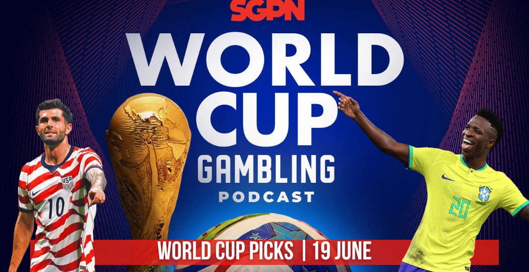 World Cup Picks June 19 | World Cup Gambling Podcast (Ep. 400)