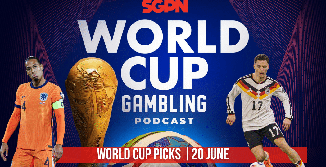 World Cup Picks June 20 | World Cup Gambling Podcast (Ep. 401)
