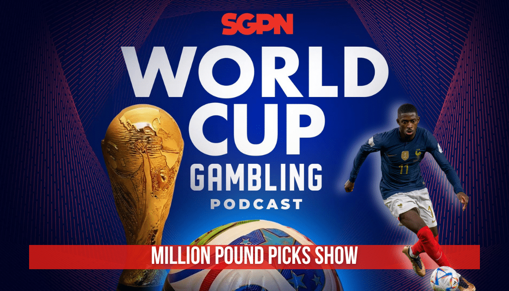 World Cup 2026 Million Pound Show | World Cup Gambling Podcast (Ep. 392) 
