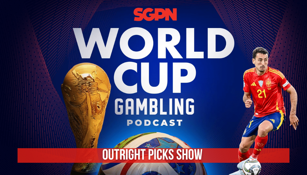World Cup 2026 Outright Picks | World Cup Gambling Podcast (Ep. 391) 