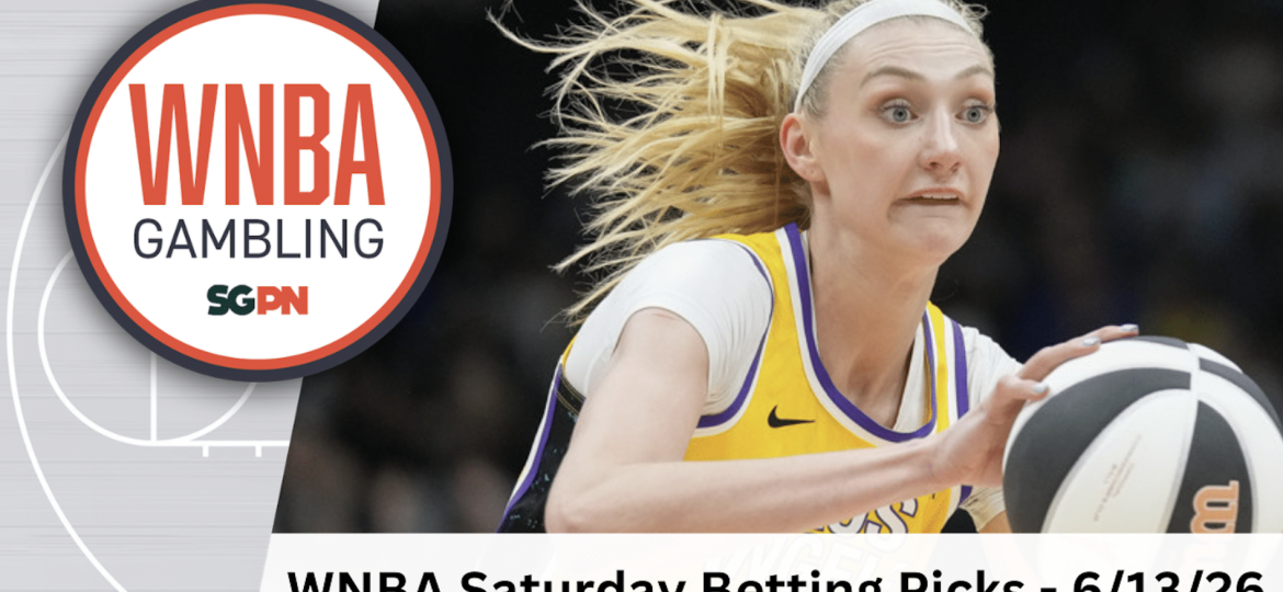 WNBA Saturday Betting Picks – 6/13/26 | WNBA Gambling Podcast (Ep. 238)