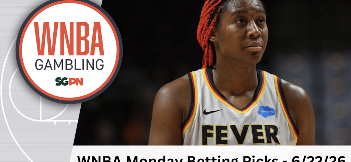 WNBA Monday Betting Picks – 6/22/26 | WNBA Gambling Podcast (Ep. 240)