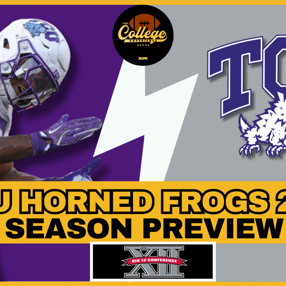TCU Horned Frogs 2026 Team Preview | The College Football Experience (Ep. 3023)