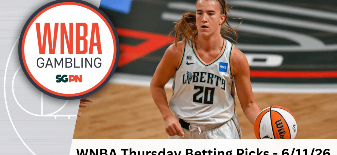 WNBA Thursday Betting Picks – 6/11/26 | WNBA Gambling Podcast (Ep. 237)