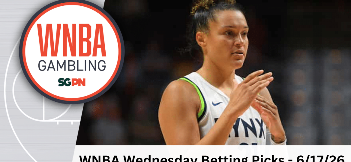 WNBA Wednesday Betting Picks – 6/17/26 | WNBA Gambling Podcast (Ep. 239)