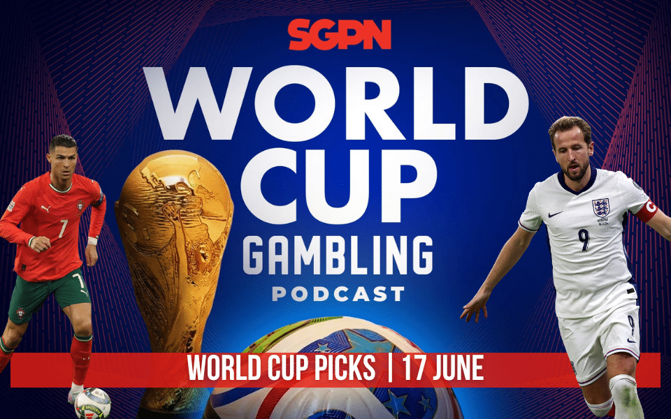 World Cup Picks June 17 | World Cup Gambling Podcast (Ep. 398)