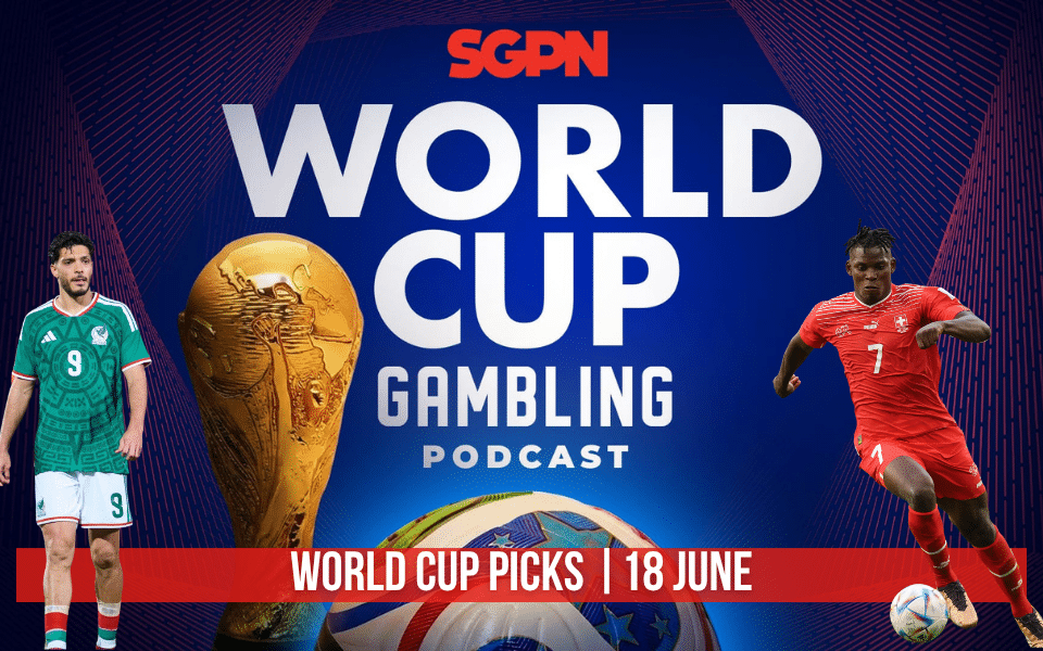World Cup Picks June 18 | World Cup Gambling Podcast (Ep. 399)