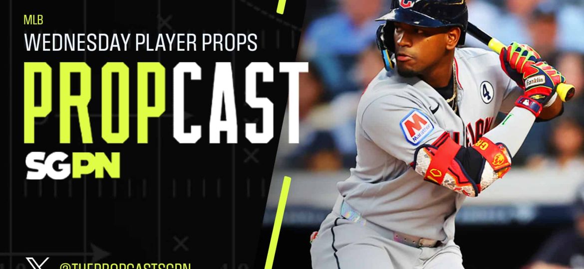MLB Wednesday Player Props 6/17/26 – Bets, Player Props and Predictions | The Propcast (Ep. 487)