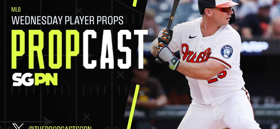 MLB Wednesday Player Props 7/1/26 – Bets, Player Props and Predictions | The Propcast (Ep. 497)