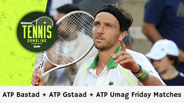 ATP Bastad + ATP Gstaad + ATP Umag Friday Picks – 6/24/26 | Tennis Gambling Podcast (Ep. 678)