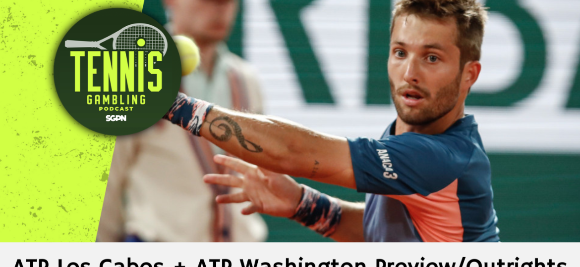 ATP Los Cabos + ATP Washington Preview/Outrights – 7/26/26 | Tennis Gambling Podcast (Ep. 684)