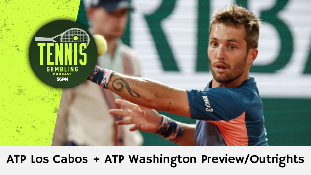ATP Los Cabos + ATP Washington Preview/Outrights – 7/26/26 | Tennis Gambling Podcast (Ep. 684)