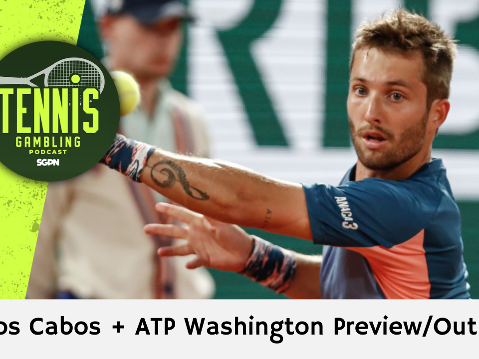 ATP Los Cabos + ATP Washington Preview/Outrights – 7/26/26 | Tennis Gambling Podcast (Ep. 684)
