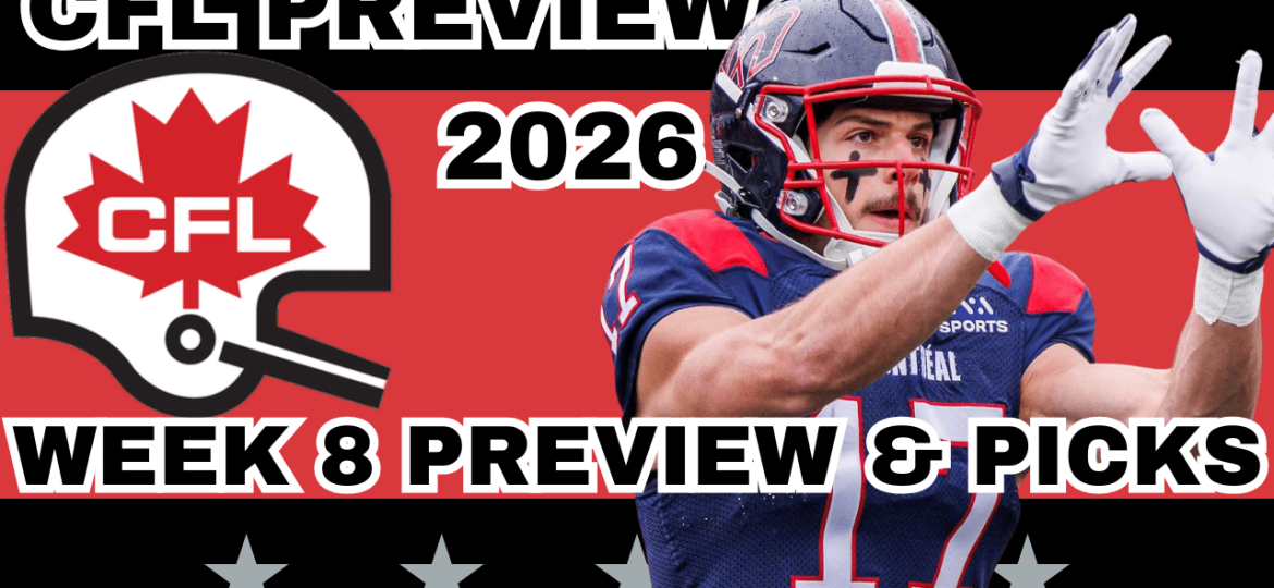 CFL Week 8 Preview, Picks, and DFS | CFL Gambling Podcast (Ep. 121)